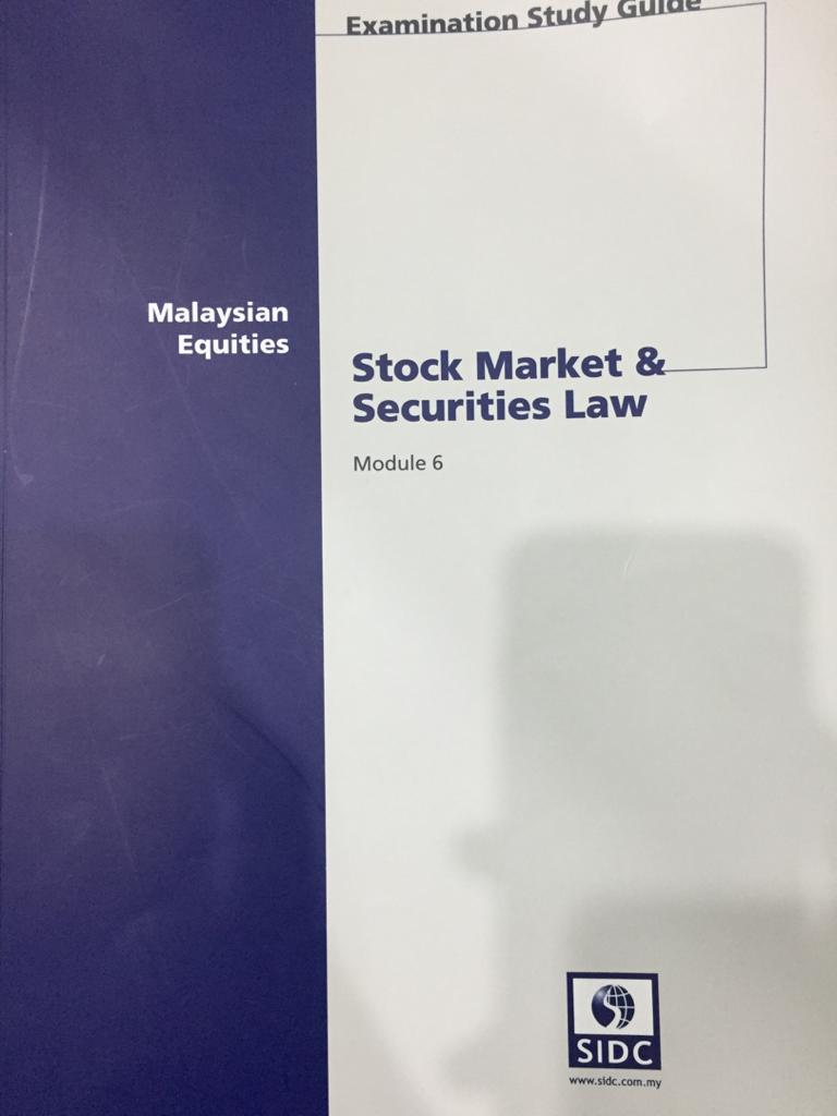 Module 6: Malaysian Equities: Stock Market &amp; Securities Law (Re-print 2019, 2012 Revised)